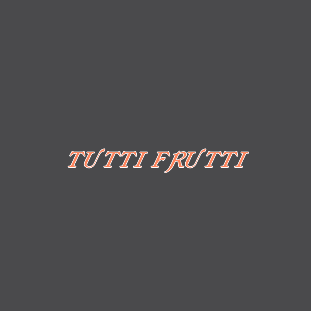 Tutti Frutti