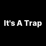 It's a Trap