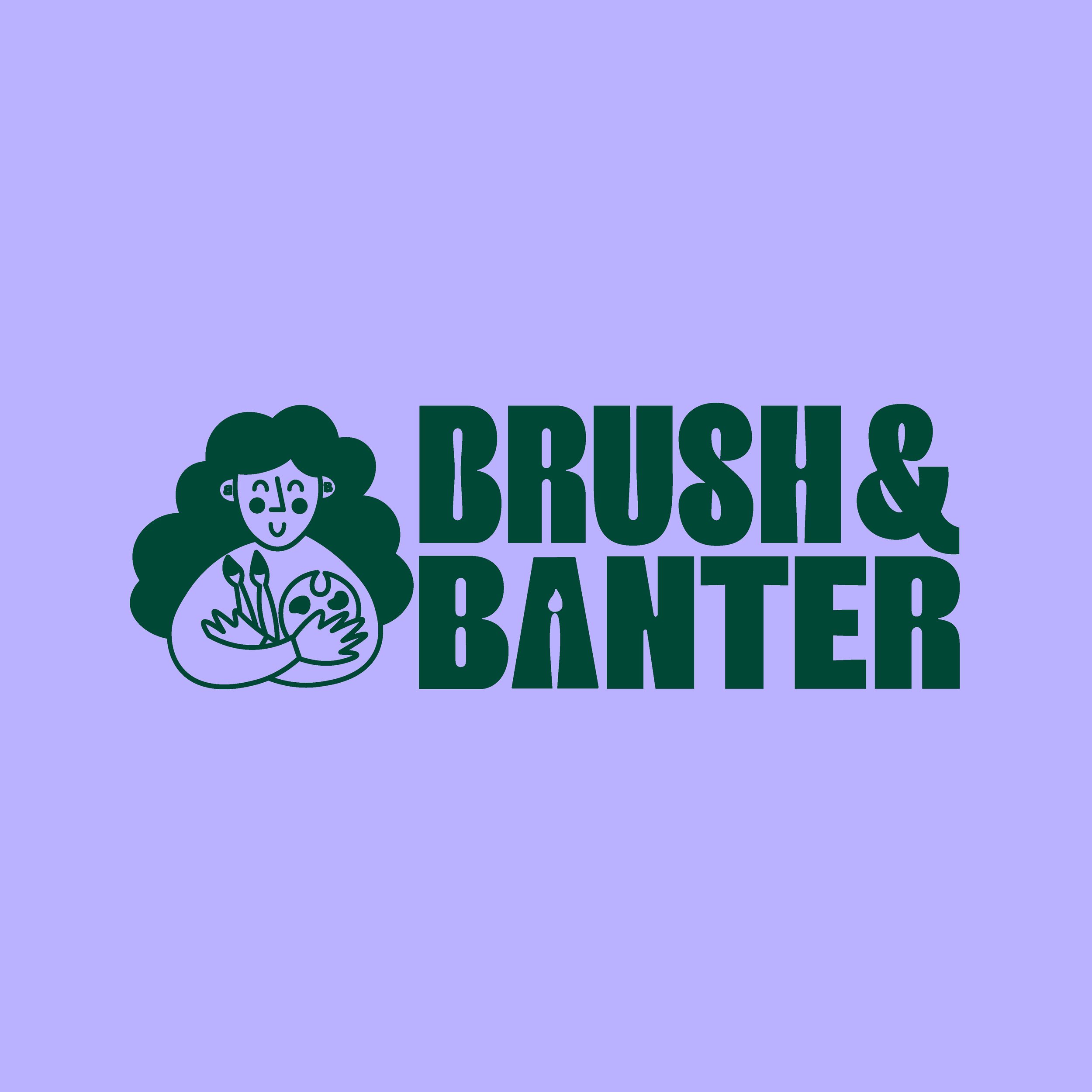 Brush and Banter