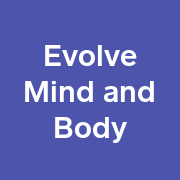 Evolve Mind and Body