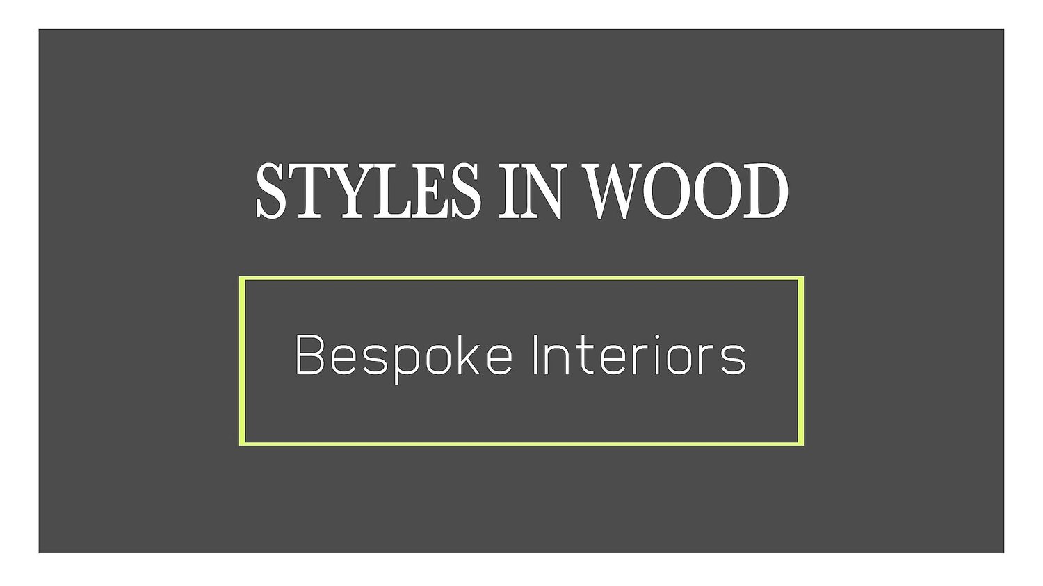 Styles In Wood Bespoke Carpentry