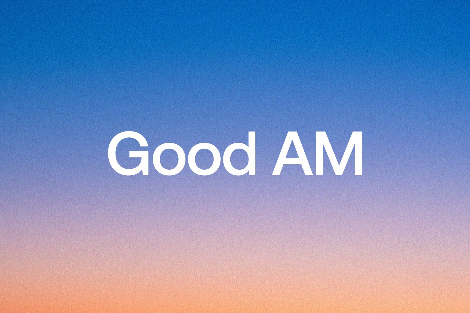 Good AM